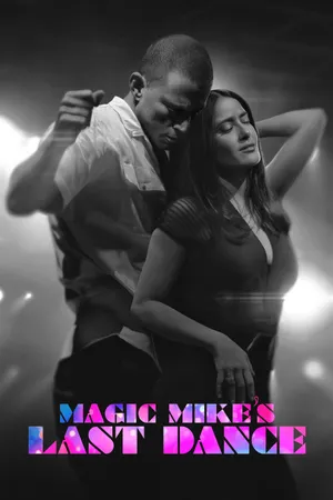 Magic mike: vũ điệu cuối cùng Magic mike: vũ điệu cuối cùng